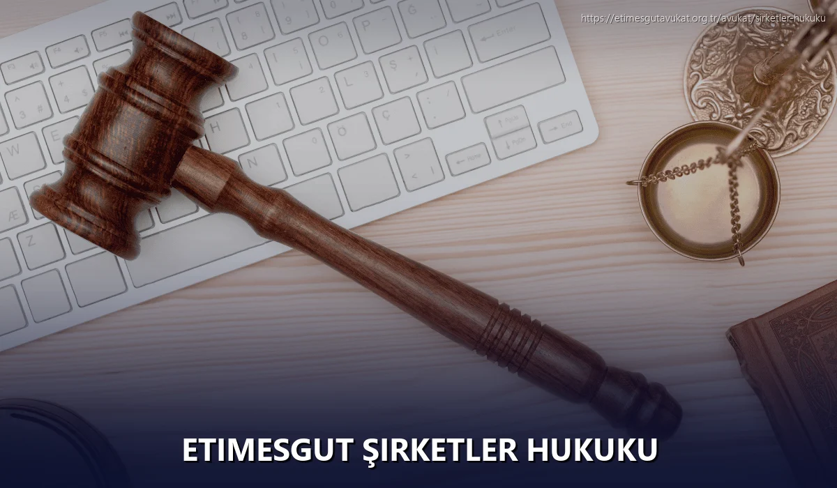 Etimesgut Şirketler Hukuku